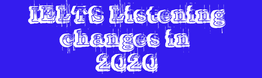 تغییرات لیسنینگ آیلتس